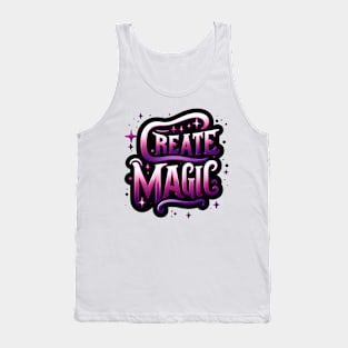 CREATE MAGIC - TYPOGRAPHY INSPIRATIONAL QUOTES Tank Top